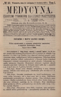Medycyna : czasopismo tygodniowe dla lekarzy praktycznych 1873, T. I, nr 49