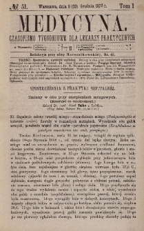 Medycyna : czasopismo tygodniowe dla lekarzy praktycznych 1873, T. I, nr 51