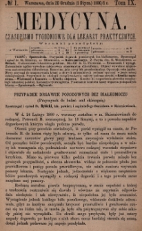 Medycyna : czasopismo tygodniowe dla lekarzy praktycznych 1881, T. IX, nr 1