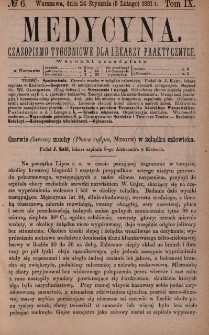 Medycyna : czasopismo tygodniowe dla lekarzy praktycznych 1881, T. IX, nr 6