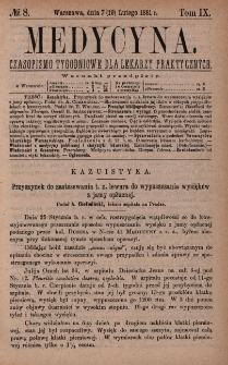 Medycyna : czasopismo tygodniowe dla lekarzy praktycznych 1881, T. IX, nr 8