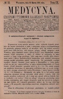 Medycyna : czasopismo tygodniowe dla lekarzy praktycznych 1881, T. IX, nr 12