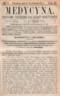 Medycyna : czasopismo tygodniowe dla lekarzy praktycznych 1874, T. II, nr 4
