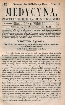 Medycyna : czasopismo tygodniowe dla lekarzy praktycznych 1874, T. II, nr 5