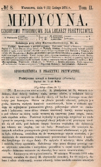 Medycyna : czasopismo tygodniowe dla lekarzy praktycznych 1874, T. II, nr 8