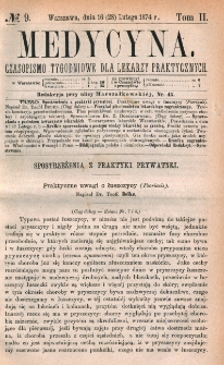Medycyna : czasopismo tygodniowe dla lekarzy praktycznych 1874, T. II, nr 9