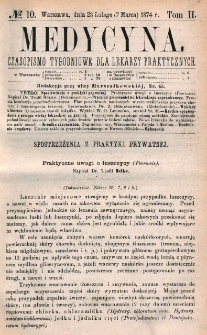 Medycyna : czasopismo tygodniowe dla lekarzy praktycznych 1874, T. II, nr 10