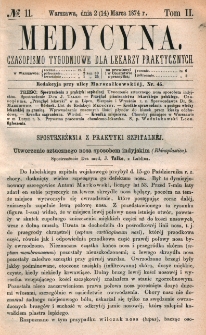 Medycyna : czasopismo tygodniowe dla lekarzy praktycznych 1874, T. II, nr 11