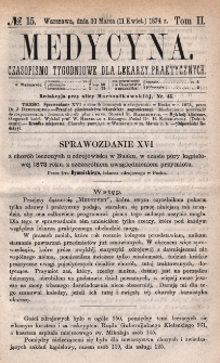 Medycyna : czasopismo tygodniowe dla lekarzy praktycznych 1874, T. II, nr 15