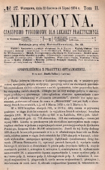 Medycyna : czasopismo tygodniowe dla lekarzy praktycznych 1874, T. II, nr 27