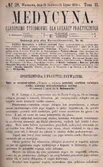 Medycyna : czasopismo tygodniowe dla lekarzy praktycznych 1874, T. II, nr 28