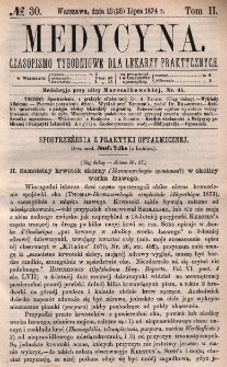 Medycyna : czasopismo tygodniowe dla lekarzy praktycznych 1874, T. II, nr 30