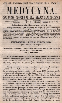 Medycyna : czasopismo tygodniowe dla lekarzy praktycznych 1874, T. II, nr 31