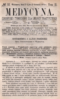 Medycyna : czasopismo tygodniowe dla lekarzy praktycznych 1874, T. II, nr 32