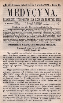 Medycyna : czasopismo tygodniowe dla lekarzy praktycznych 1874, T. II, nr 36