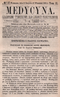 Medycyna : czasopismo tygodniowe dla lekarzy praktycznych 1874, T. II, nr 37