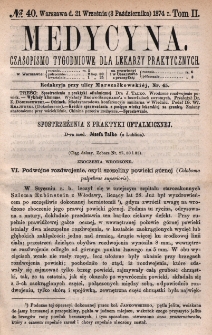 Medycyna : czasopismo tygodniowe dla lekarzy praktycznych 1874, T. II, nr 40