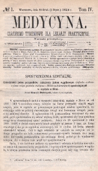 Medycyna : czasopismo tygodniowe dla lekarzy praktycznych 1876, T. IV, nr 1