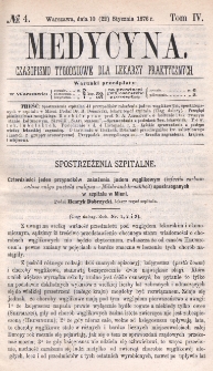 Medycyna : czasopismo tygodniowe dla lekarzy praktycznych 1876, T. IV, nr 4