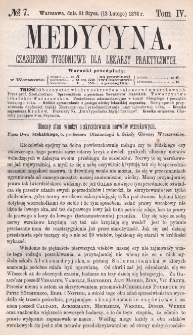 Medycyna : czasopismo tygodniowe dla lekarzy praktycznych 1876, T. IV, nr 7