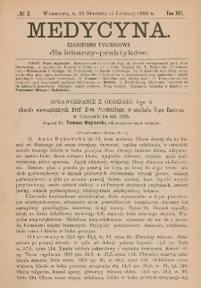 Medycyna : czasopismo tygodniowe dla lekarzy praktyk&oacute;w 1888, T.XVI, nr 5
