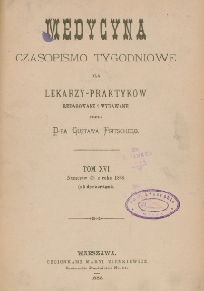 Medycyna : czasopismo tygodniowe dla lekarzy praktyk&oacute;w 1888, T.XVI, nr 6