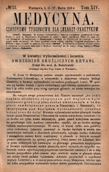 Medycyna : czasopismo tygodniowe dla lekarzy praktyk&oacute;w 1886, T. XIV, nr 13