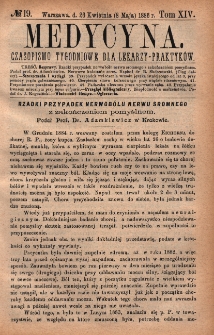 Medycyna : czasopismo tygodniowe dla lekarzy praktyków 1886, T. XIV, nr 19