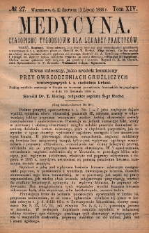 Medycyna : czasopismo tygodniowe dla lekarzy praktyk&oacute;w 1886, T. XIV, nr 27