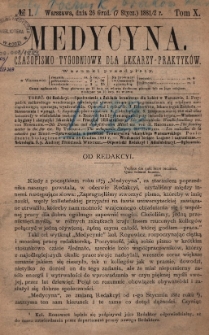 Medycyna : czasopismo tygodniowe dla lekarzy praktyków 1882, T. X, nr 1