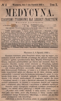Medycyna : czasopismo tygodniowe dla lekarzy praktyków 1882, T. X, nr 2