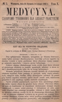 Medycyna : czasopismo tygodniowe dla lekarzy praktyków 1882, T. X, nr 5