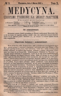 Medycyna : czasopismo tygodniowe dla lekarzy praktyków 1882, T. X, nr 9
