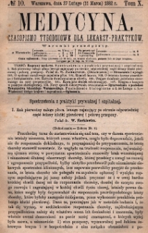 Medycyna : czasopismo tygodniowe dla lekarzy praktyków 1882, T. X, nr 10