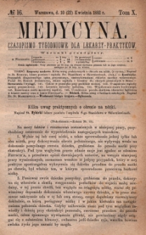 Medycyna : czasopismo tygodniowe dla lekarzy praktyków 1882, T. X, nr 16