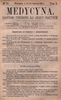 Medycyna : czasopismo tygodniowe dla lekarzy praktyków 1882, T. X, nr 25