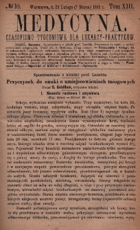 Medycyna : czasopismo tygodniowe dla lekarzy praktyków 1885, T. XIII, nr 10