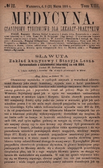 Medycyna : czasopismo tygodniowe dla lekarzy praktyków 1885, T. XIII, nr 12