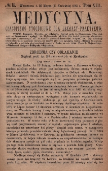 Medycyna : czasopismo tygodniowe dla lekarzy praktyków 1885, T. XIII, nr 15