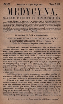 Medycyna : czasopismo tygodniowe dla lekarzy praktyków 1885, T. XIII, nr 22