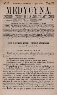 Medycyna : czasopismo tygodniowe dla lekarzy praktycznych 1875, T. III, nr 27