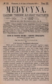 Medycyna : czasopismo tygodniowe dla lekarzy praktycznych 1875, T. III, nr 32