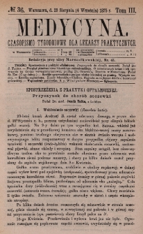 Medycyna : czasopismo tygodniowe dla lekarzy praktycznych 1875, T. III, nr 36