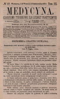 Medycyna : czasopismo tygodniowe dla lekarzy praktycznych 1875, T. III, nr 40