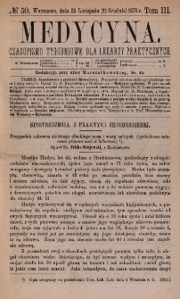 Medycyna : czasopismo tygodniowe dla lekarzy praktycznych 1875, T. III, nr 50