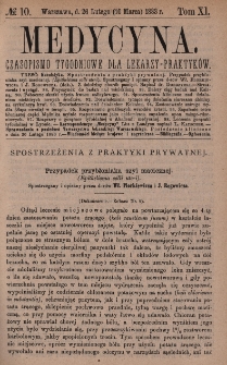 Medycyna : czasopismo tygodniowe dla lekarzy praktyków 1883, T. XI, nr 10