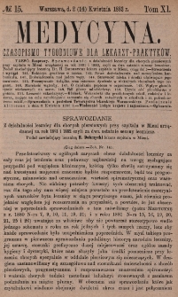 Medycyna : czasopismo tygodniowe dla lekarzy praktyków 1883, T. XI, nr 15