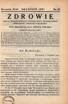 Zdrowie: organ Warsz. Towarzystwa Hygienicznego, poświęcony hygienie publicznej 1927, R. XLII, nr 12