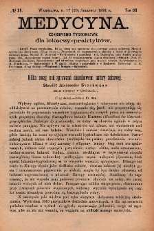 Medycyna : czasopismo tygodniowe dla lekarzy praktyk&oacute;w 1891, T. XIX, nr 35