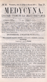 Medycyna : czasopismo tygodniowe dla lekarzy praktycznych 1876, T. IV, nr 10